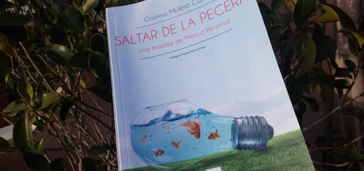 Reseña del libro Saltar de la pecera, una historia de Marca Personal de Cristina Mulero en el Blog de David Barreda
